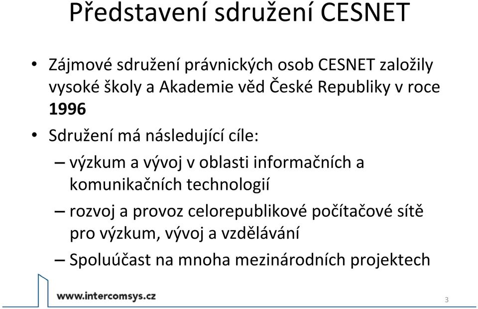 vývoj v oblasti informačních a komunikačních technologií rozvoj a provoz celorepublikové