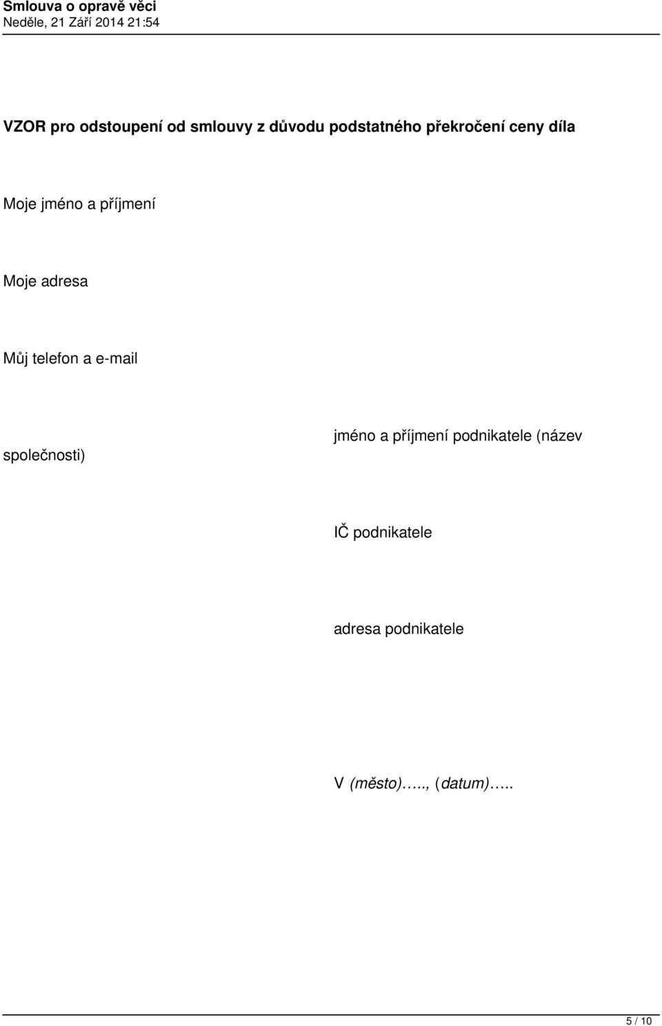 telefon a e-mail společnosti) jméno a příjmení podnikatele