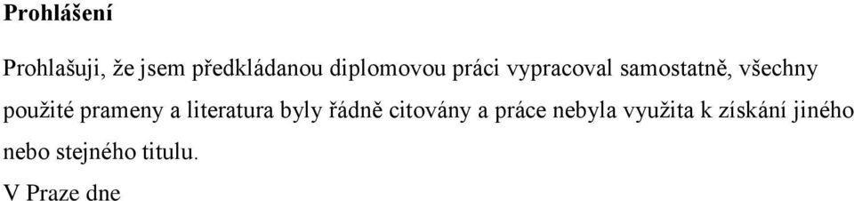 použité prameny a literatura byly řádně citovány a