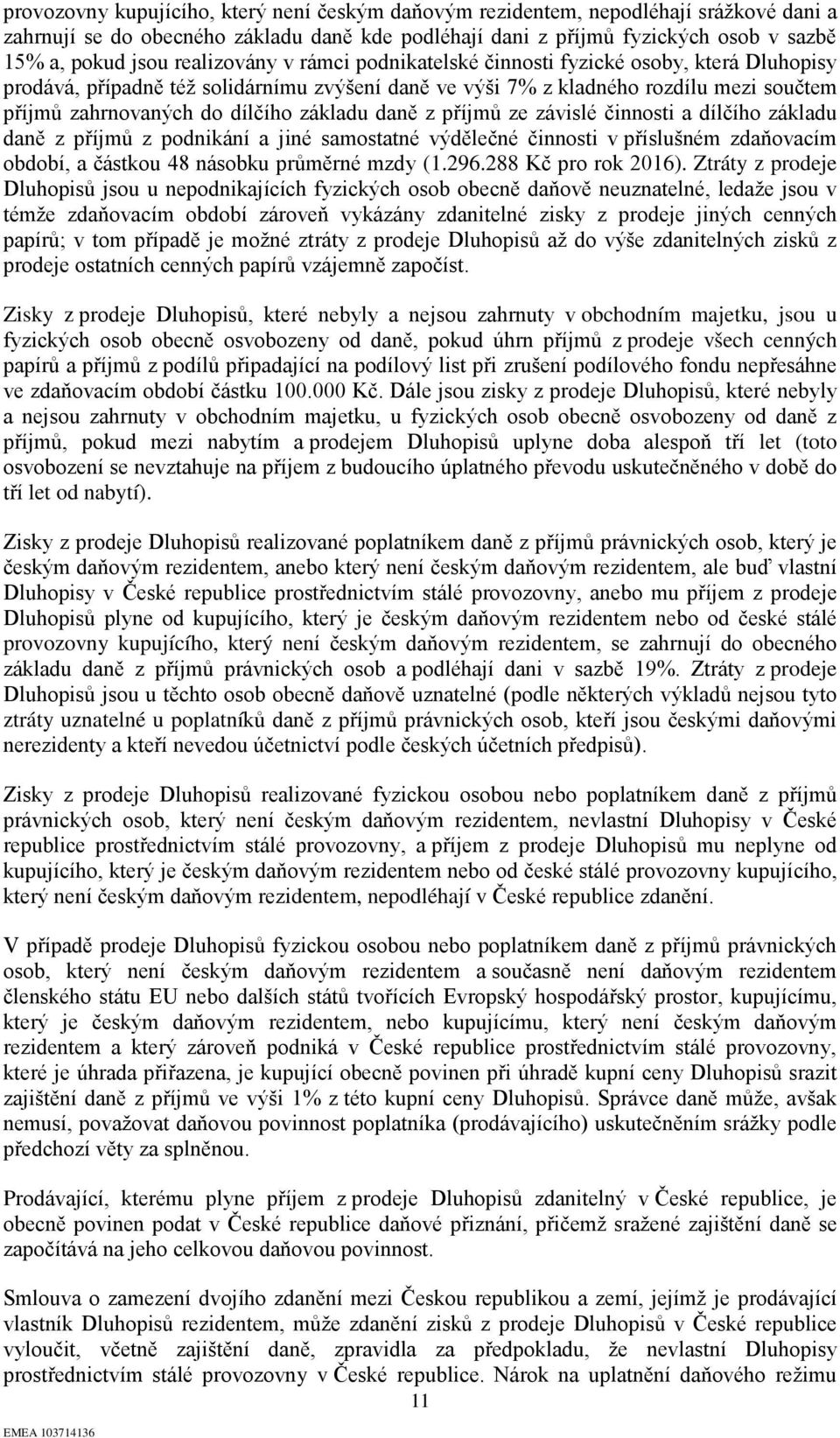 základu daně z příjmů ze závislé činnosti a dílčího základu daně z příjmů z podnikání a jiné samostatné výdělečné činnosti v příslušném zdaňovacím období, a částkou 48 násobku průměrné mzdy (1.296.