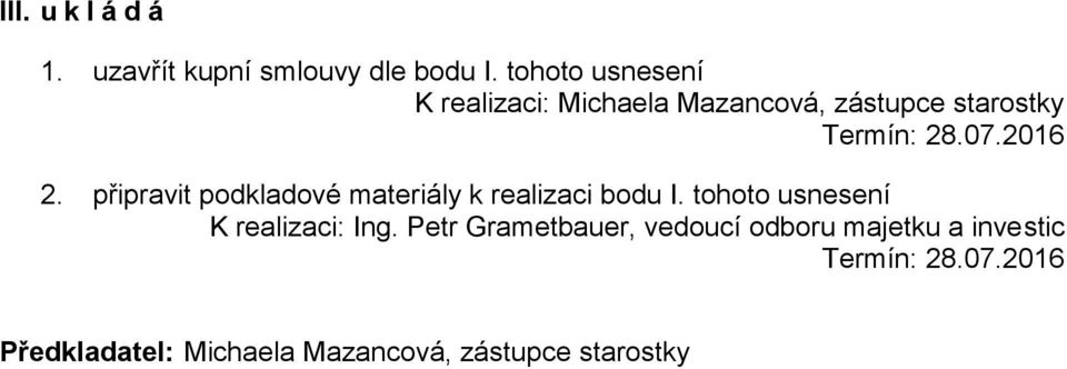 2016 2. připravit podkladové materiály k realizaci bodu I.