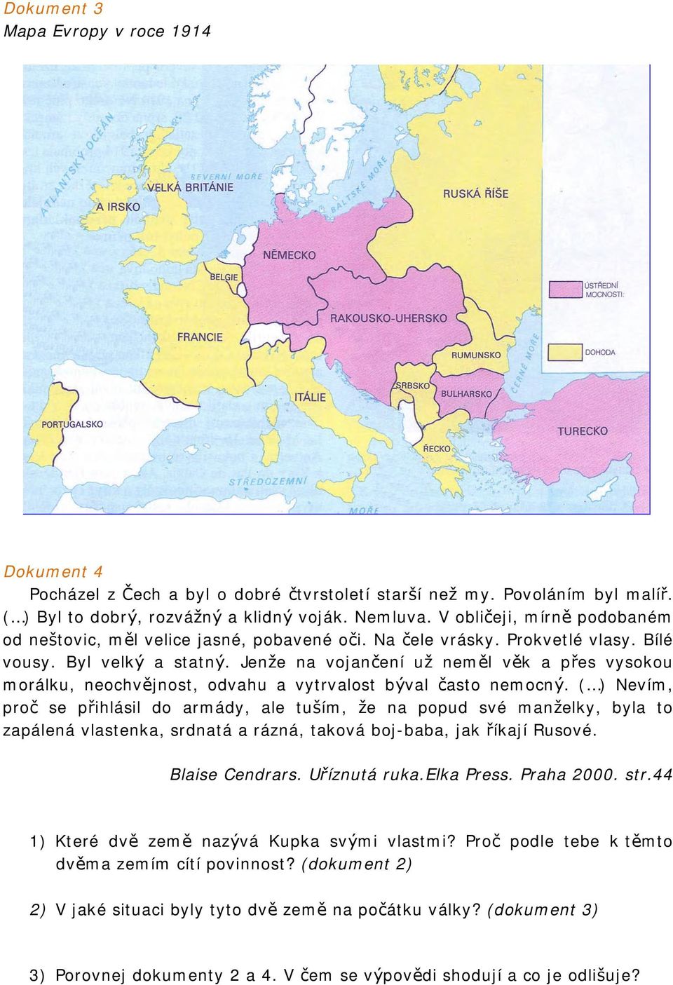 Jenže na vojančení už neměl věk a přes vysokou morálku, neochvějnost, odvahu a vytrvalost býval často nemocný.