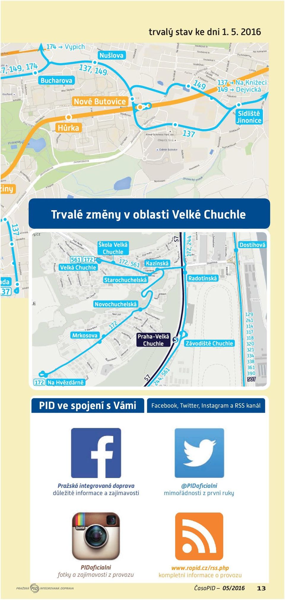 cz Trvalé změny v oblasti Velké Chuchle 561 172 Velká Chuchle da Starochuchelská Radotínská Zdroj: maps.google.