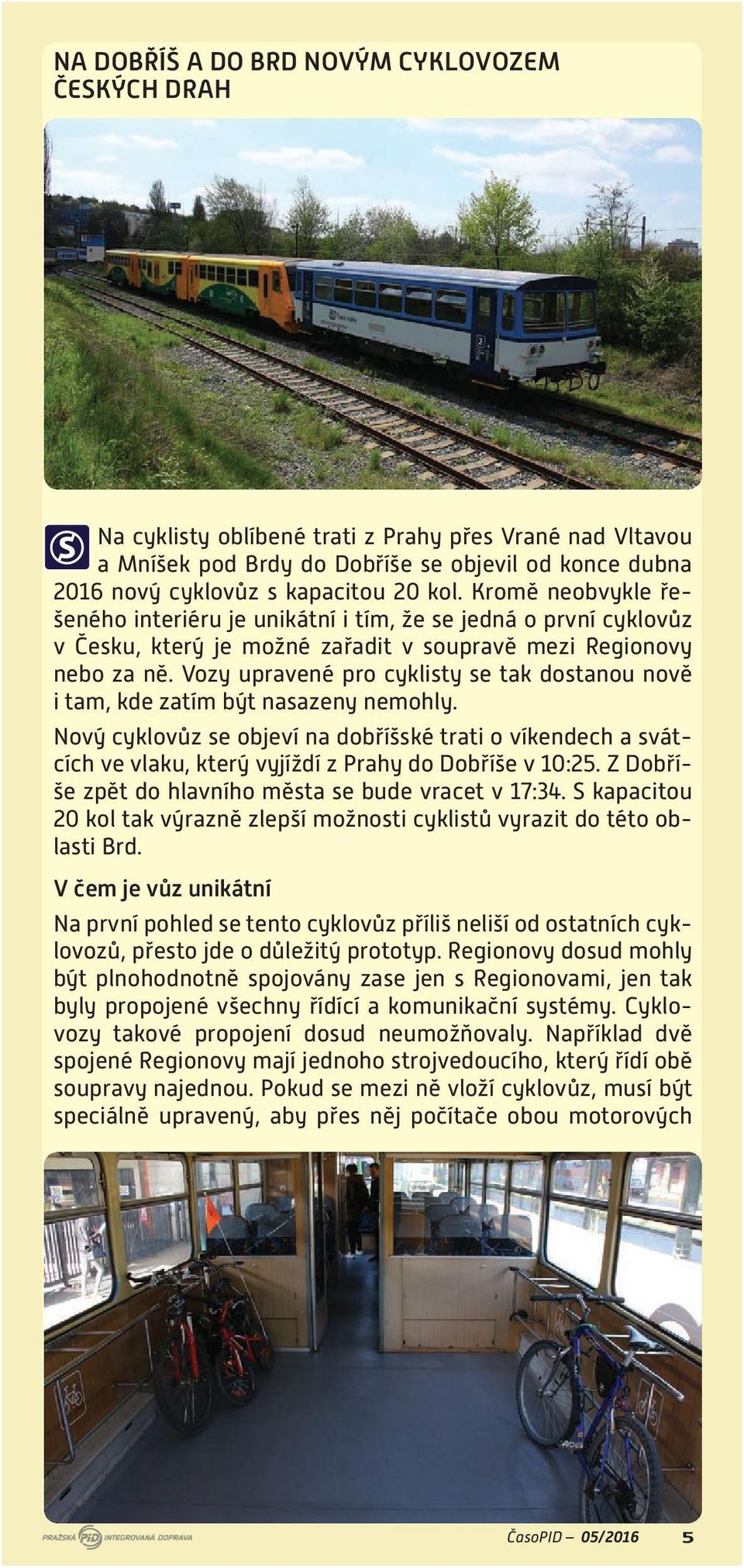 Vozy upravené pro cyklisty se tak dostanou nově i tam, kde zatím být nasazeny nemohly.
