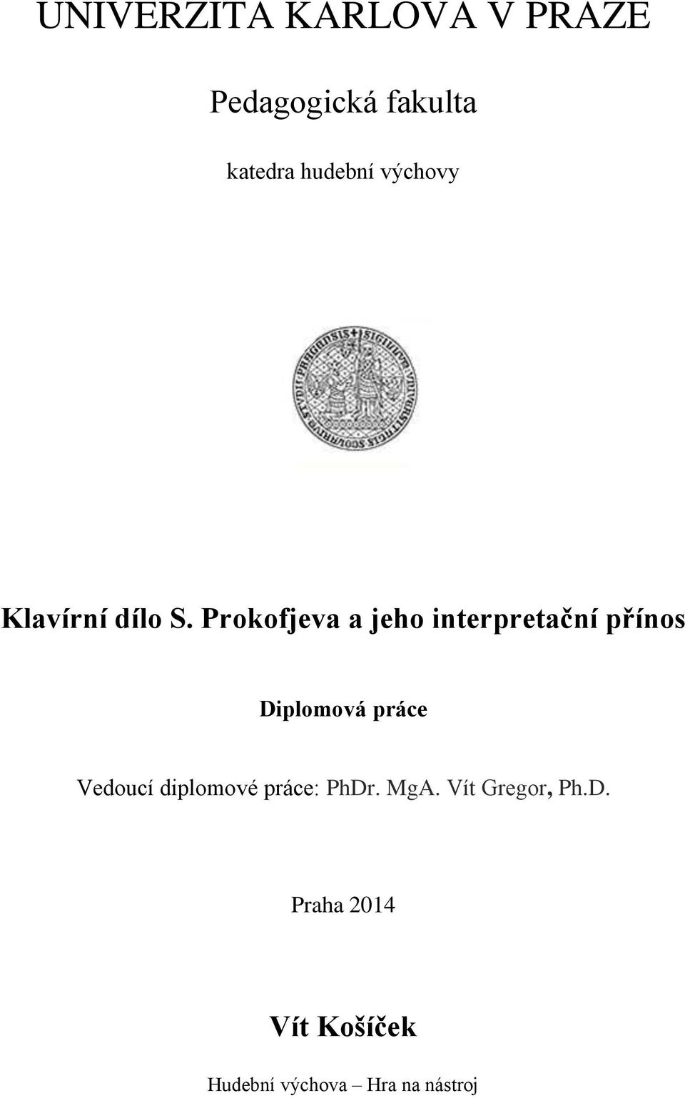 Prokofjeva a jeho interpretační přínos Diplomová práce Vedoucí