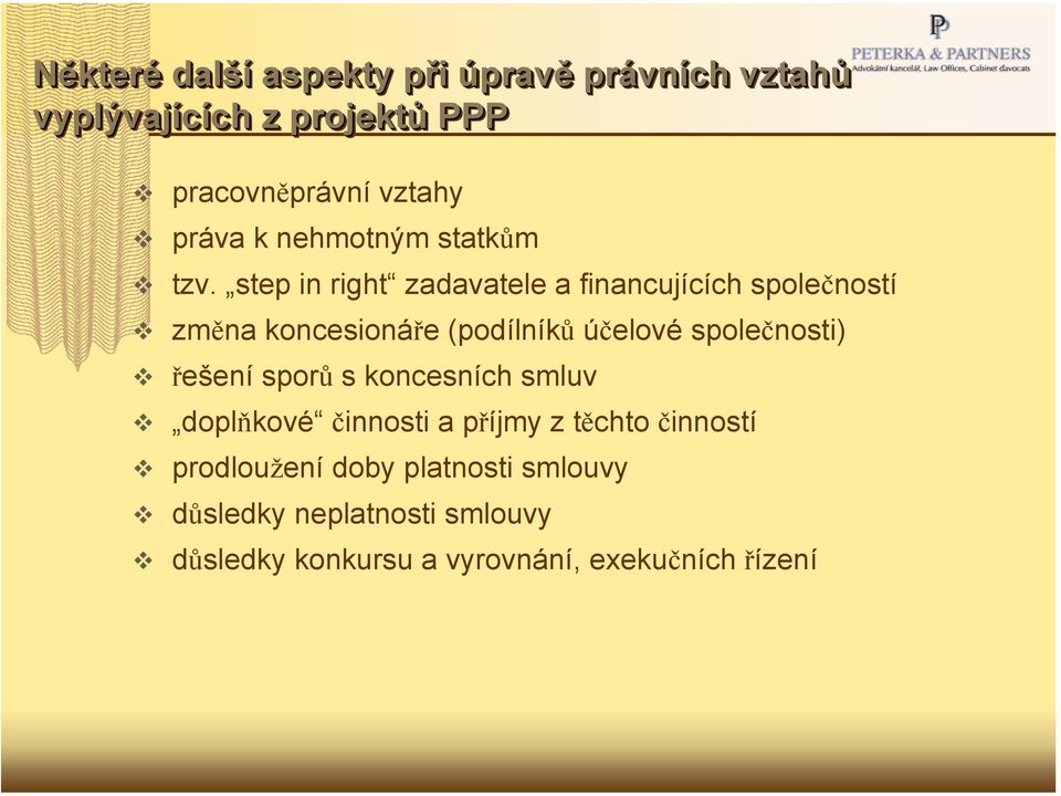 step in right zadavatele a financujících společností změna koncesionáře (podílníků účelové společnosti)