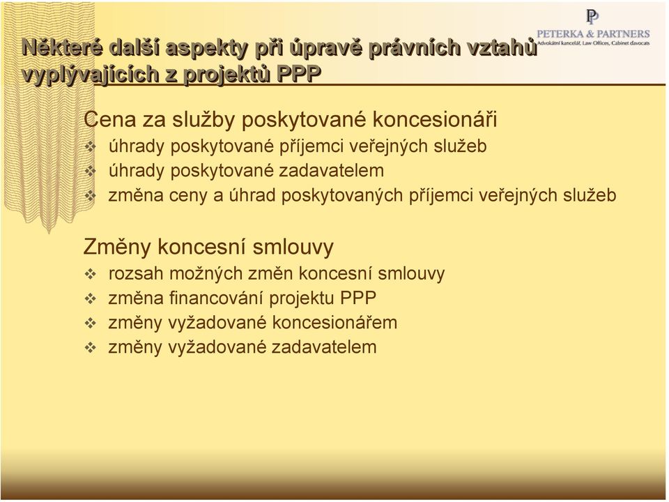 změna ceny a úhrad poskytovaných příjemci veřejných služeb Změny koncesní smlouvy rozsah možných