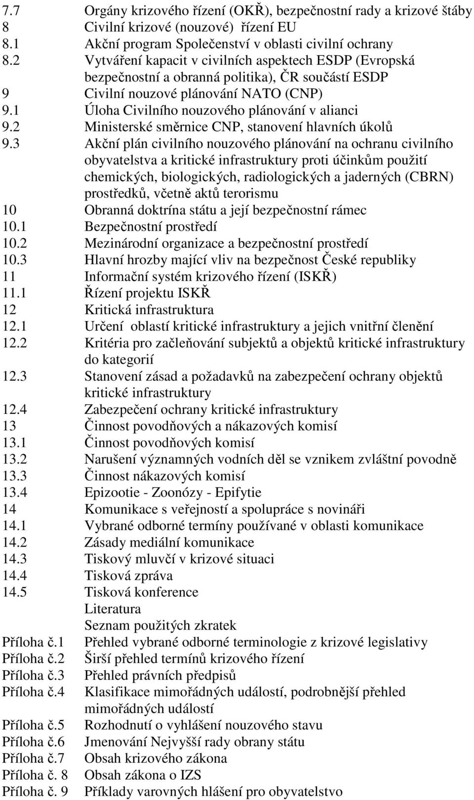 2 Ministerské směrnice CNP, stanovení hlavních úkolů 9.