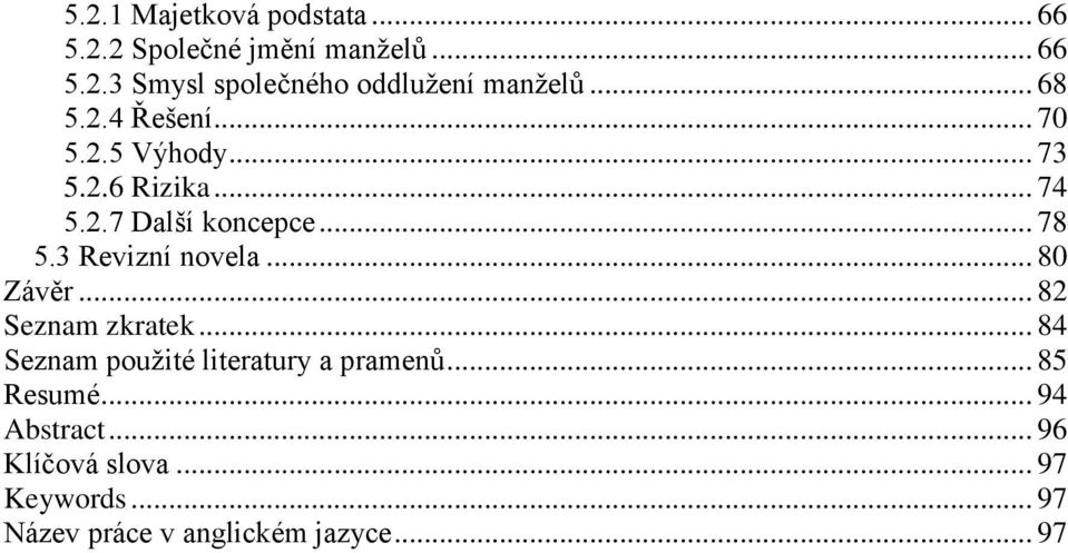 3 Revizní novela... 80 Závěr... 82 Seznam zkratek... 84 Seznam použité literatury a pramenů.
