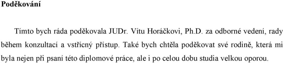 za odborné vedení, rady během konzultací a vstřícný přístup.