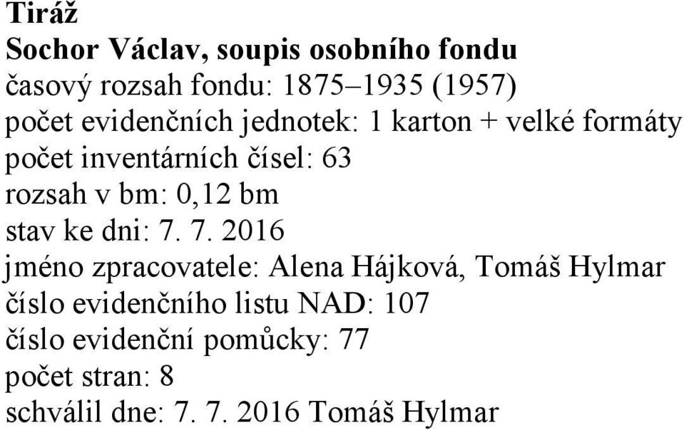 0,12 bm stav ke dni: 7.