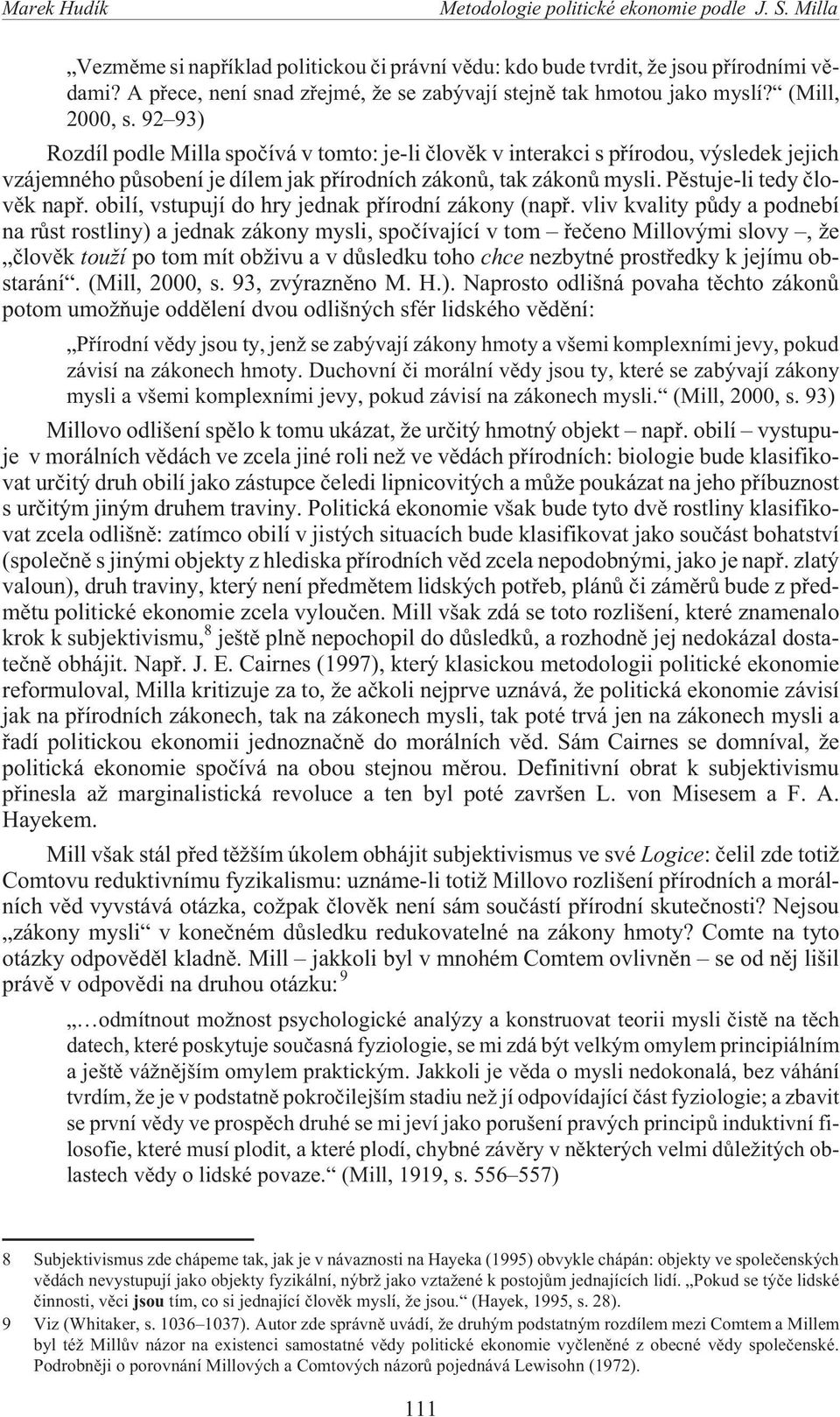 obilí, vstupují do hry jednak pøírodní zákony (napø.