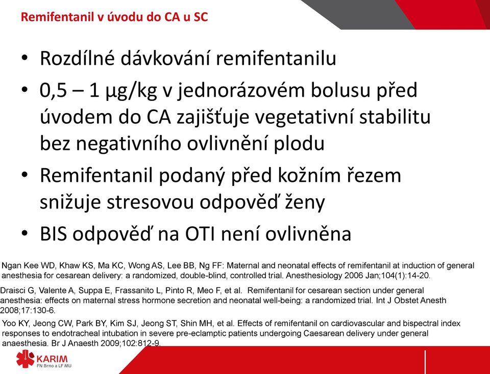 induction of general anesthesia for cesarean delivery: a randomized, double-blind, controlled trial. Anesthesiology 2006 Jan;104(1):14-20.