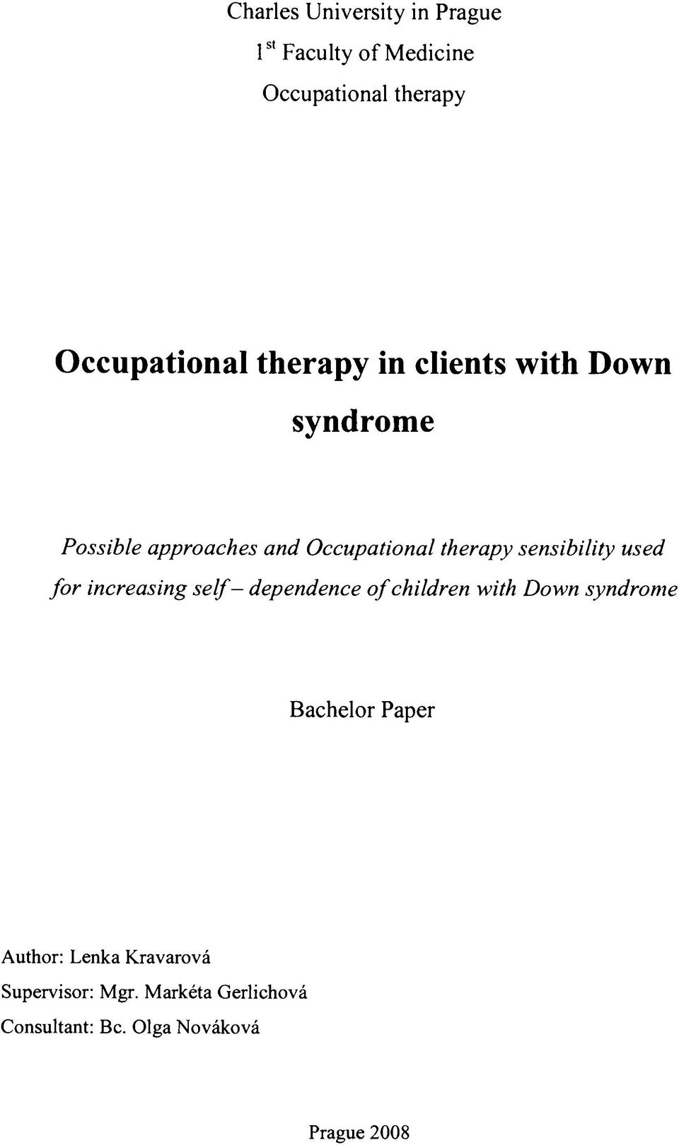 sensibility used for increasing self- dependence of children with Down syndrome Bachelor