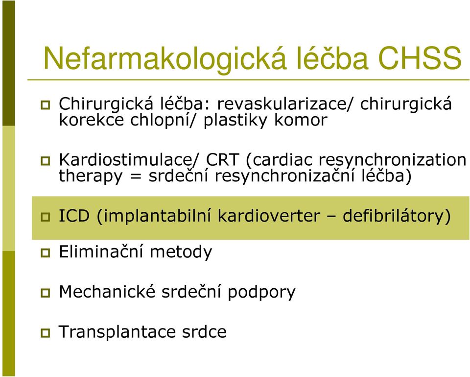 resynchronization therapy = srdeční resynchronizační léčba) ICD