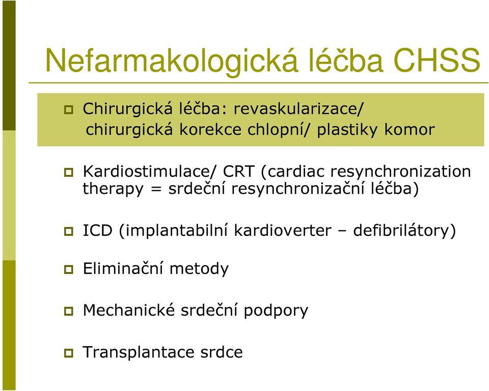 resynchronization therapy = srdeční resynchronizační léčba) ICD