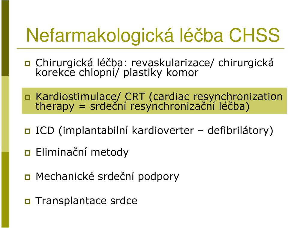 resynchronization therapy = srdeční resynchronizační léčba) ICD