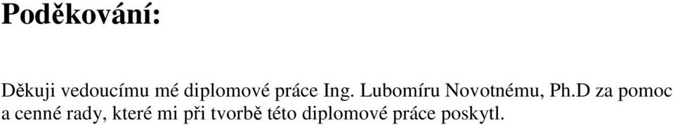 Lubomíru Novotnému, Ph.