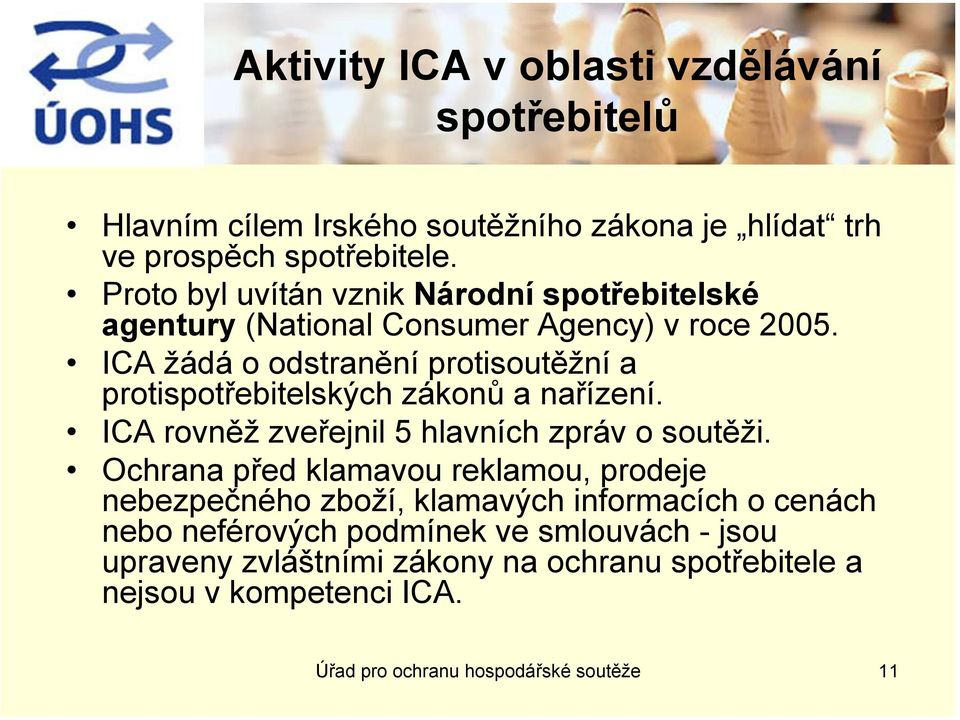 ICA žádá o odstranění protisoutěžní a protispotřebitelských zákonů a nařízení. ICA rovněž zveřejnil 5 hlavních zpráv o soutěži.