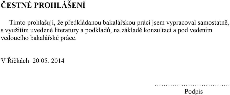 uvedené literatury a podkladů, na základě konzultací a pod