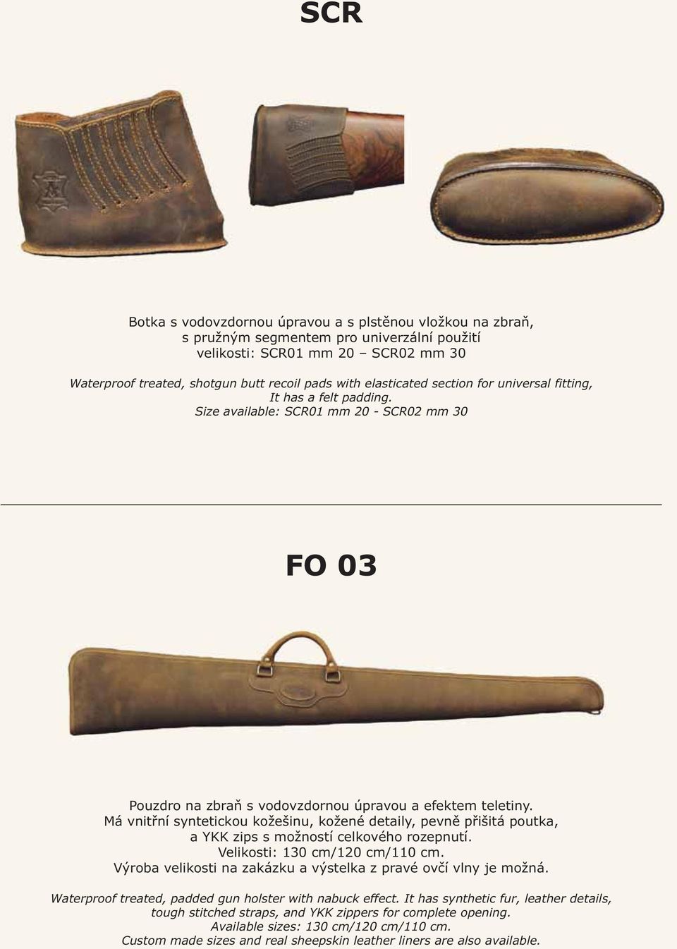 Má vnitřní syntetickou kožešinu, kožené detaily, pevně přišitá poutka, a YKK zips s možností celkového rozepnutí. Velikosti: 130 cm/120 cm/110 cm.