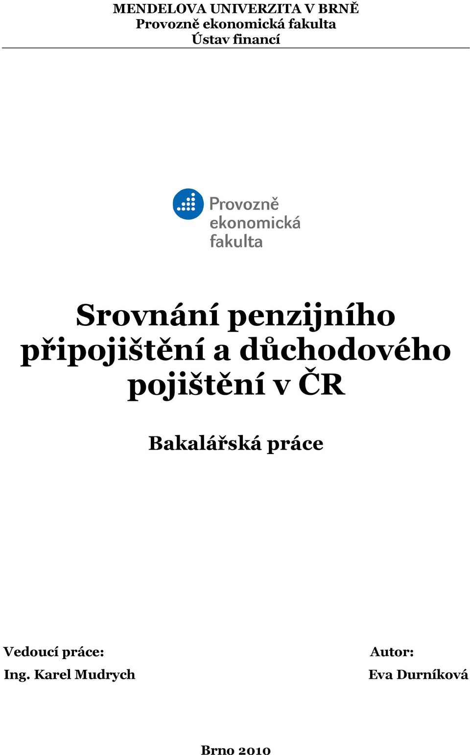 připojištění a důchodového pojištění v ČR Bakalářská