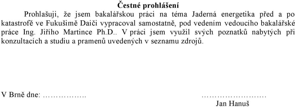 bakalářské práce Ing. Jiřího Martince Ph.D.