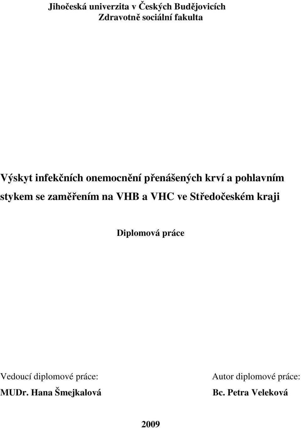 zaměřením na VHB a VHC ve Středočeském kraji Diplomová práce Vedoucí