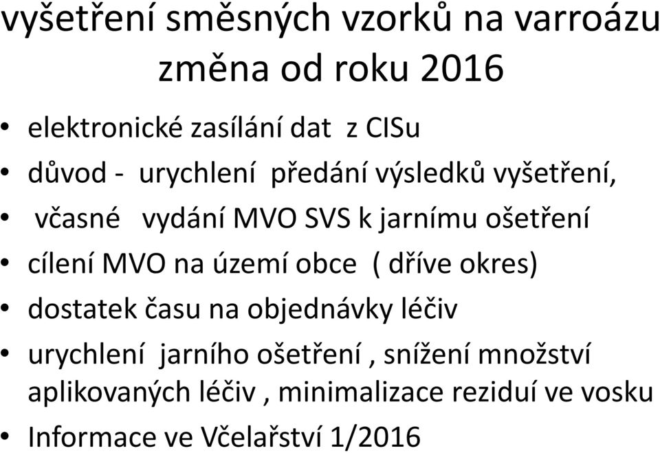 MVO na území obce ( dříve okres) dostatek času na objednávky léčiv urychlení jarního