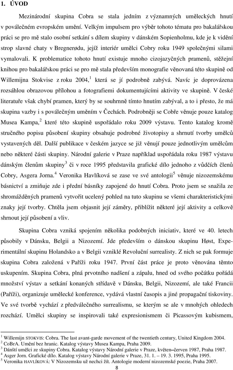 umělci Cobry roku 1949 společnými silami vymalovali.