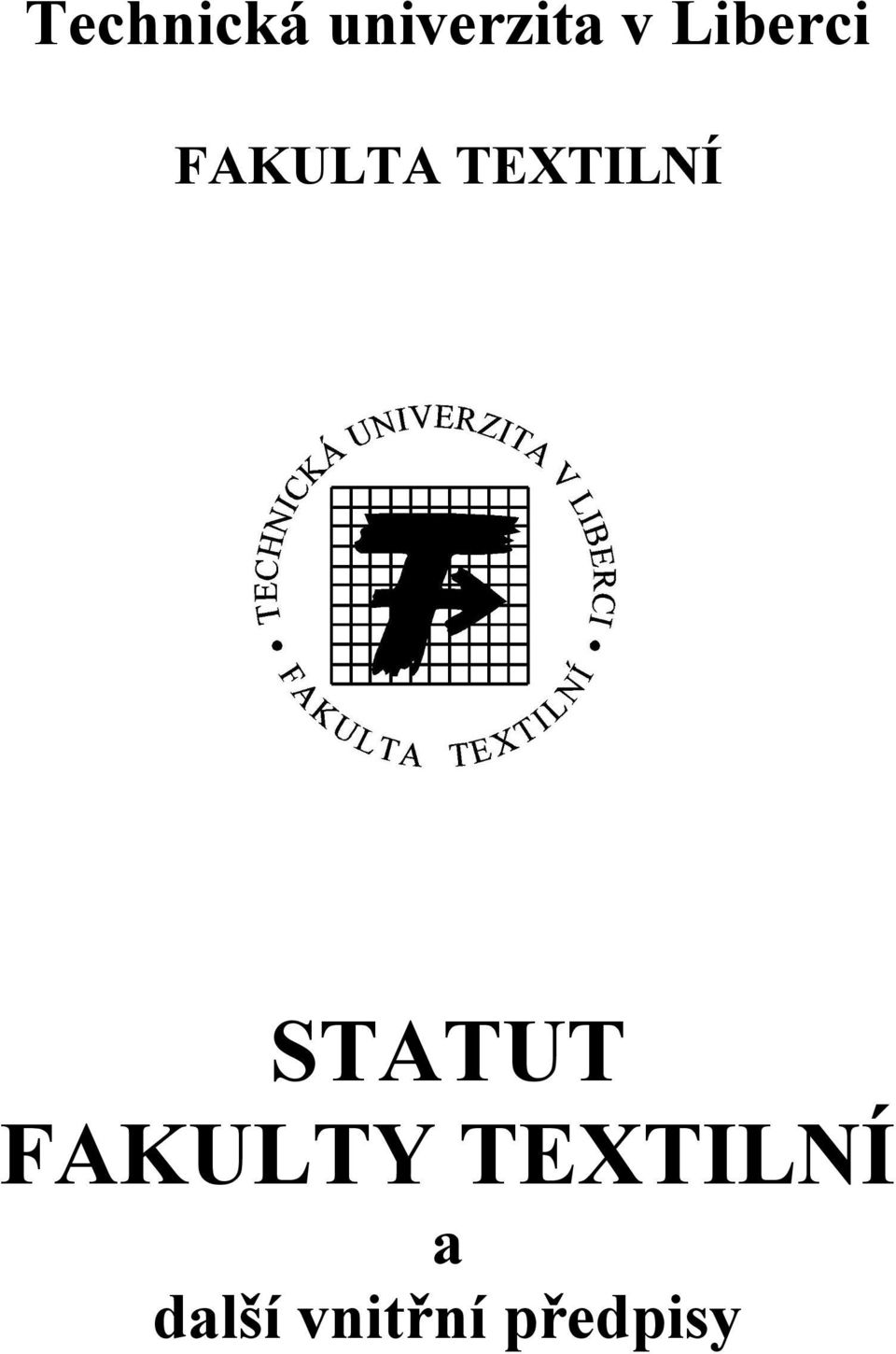 TEXTILNÍ STATUT FAKULTY