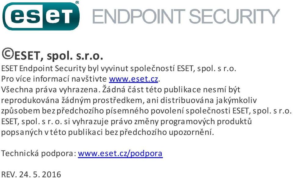 Žádná část této publikace nesmí být reprodukována žádným prostředkem, ani distribuována jakýmkoliv způsobem bez předchozího