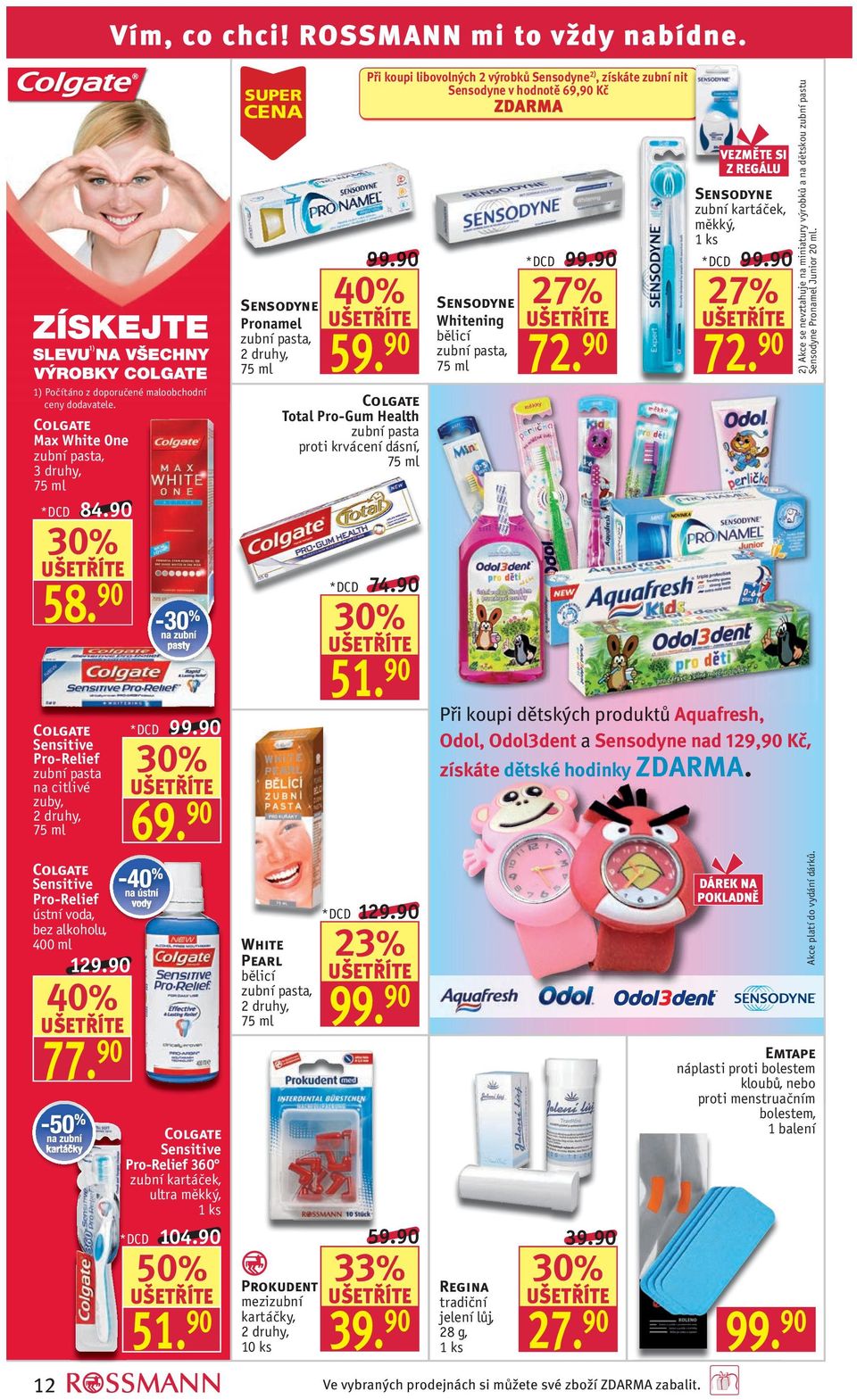90 Colgate Sensitive Pro-Relief 360 zubní kartáček, ultra měkký, 1 ks *DCD 104.90 50% 51. 90 SUPER Sensodyne Pronamel zubní pasta, White Pearl bělicí zubní pasta, *DCD 129.