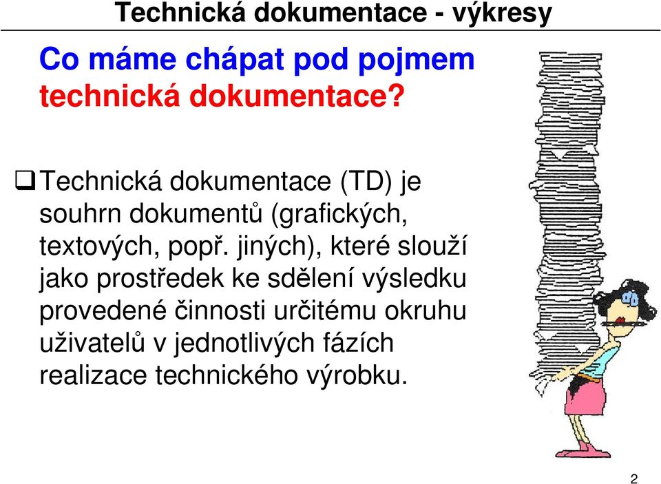 pop. jiných), které slouží jako prost edek ke sd lení výsledku