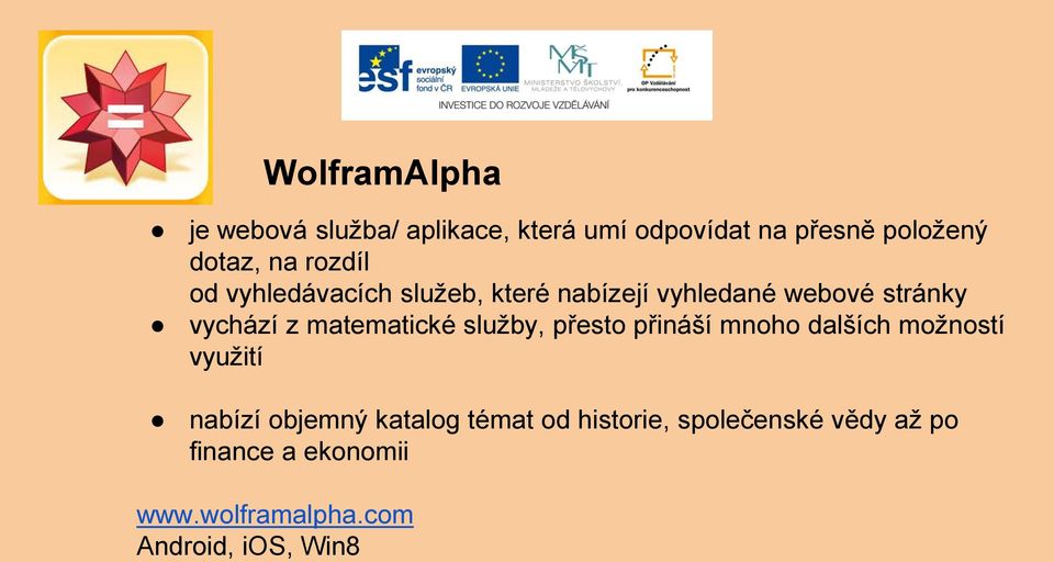 matematické služby, přesto přináší mnoho dalších možností využití nabízí objemný katalog