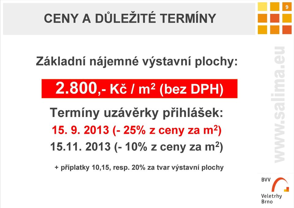 9. 2013 (- 25% z ceny za m 2 ) 15.11.