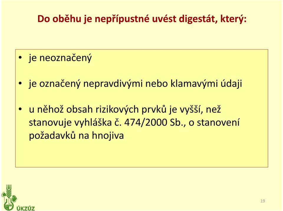 údaji u něhož obsah rizikových prvků je vyšší, než
