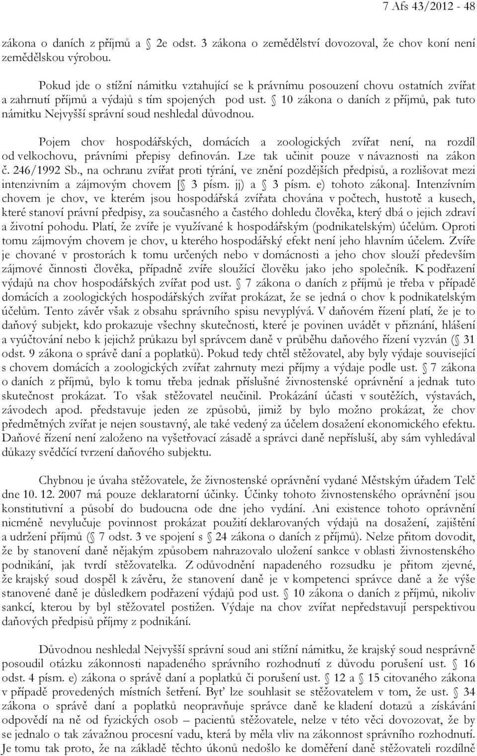 10 zákona o daních z příjmů, pak tuto námitku Nejvyšší správní soud neshledal důvodnou.