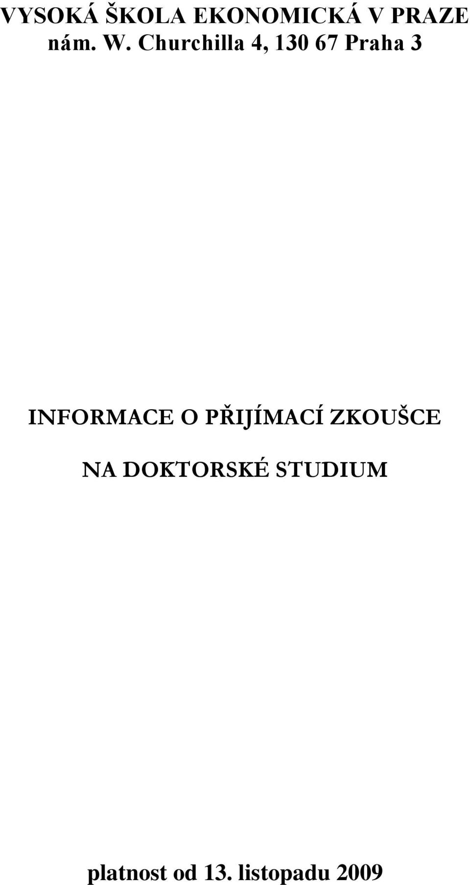 INFORMACE O PŘIJÍMACÍ ZKOUŠCE NA