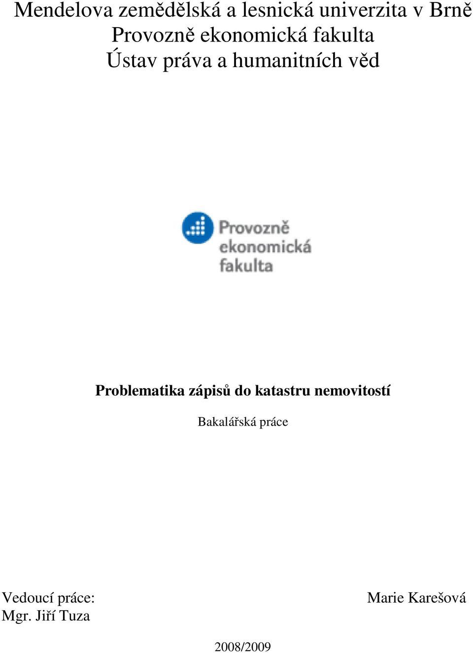 věd Problematika zápisů do katastru nemovitostí