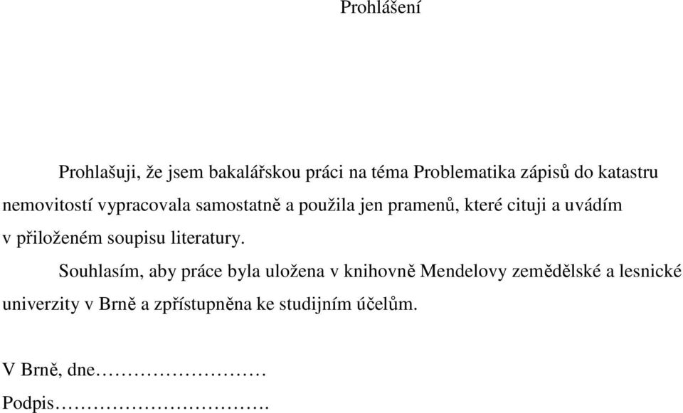 uvádím v přiloženém soupisu literatury.