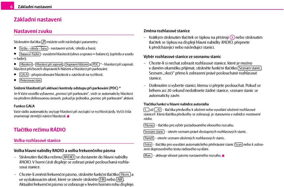 hlasitost při parkování; GALA - přizpůsobování hlasitosti v závislosti na rychlosti.