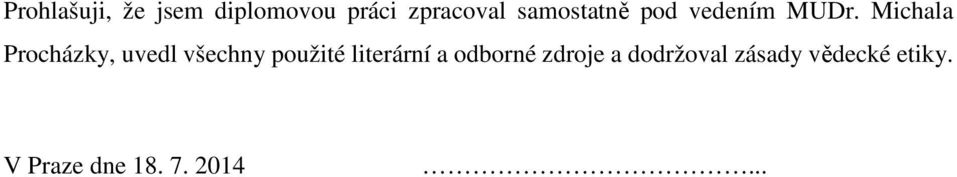 Michala Procházky, uvedl všechny použité literární
