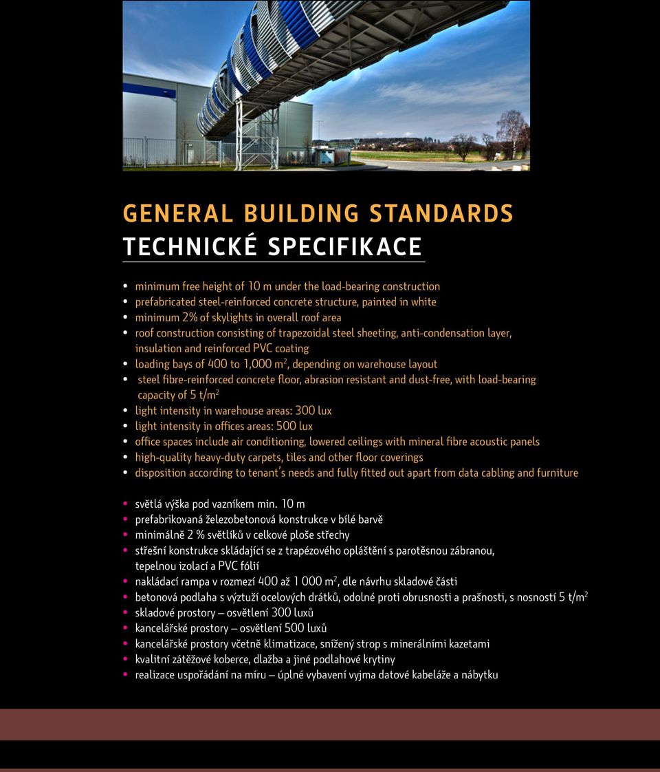 on warehouse layout steel fibre-reinforced concrete floor, abrasion resistant and dust-free, with load-bearing capacity of 5 t/m 2 light intensity in warehouse areas: 300 lux light intensity in