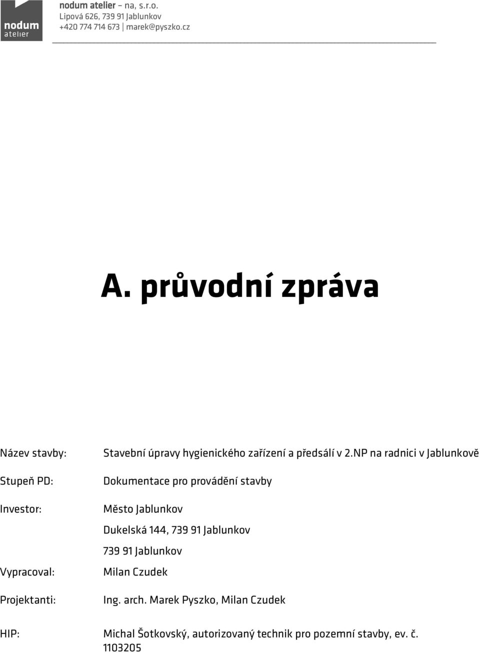 NP na radnici v Jablunkově Dokumentace pro provádění stavby Město Jablunkov Dukelská