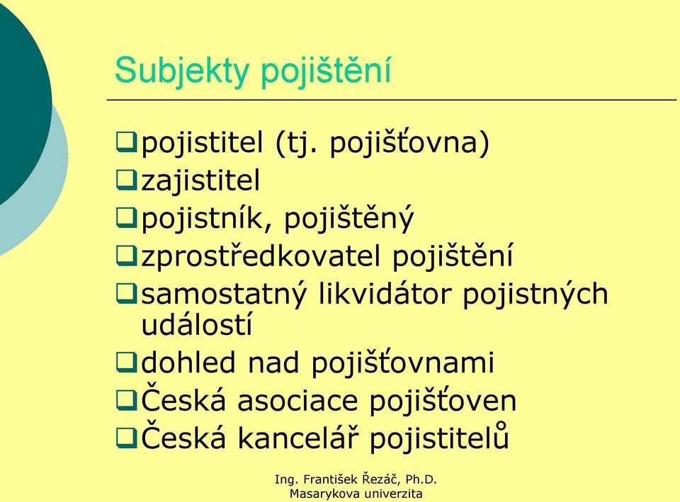 zprostředkovatel pojištění samostatný likvidátor