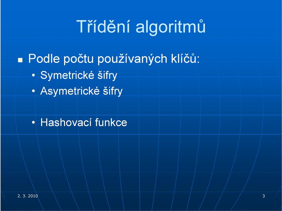Symetrické šifry Asymetrické