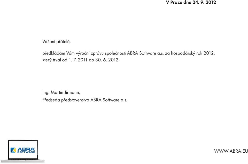 společnosti ABRA Software a.s. za hospodářský rok 2012, který trval od 1.
