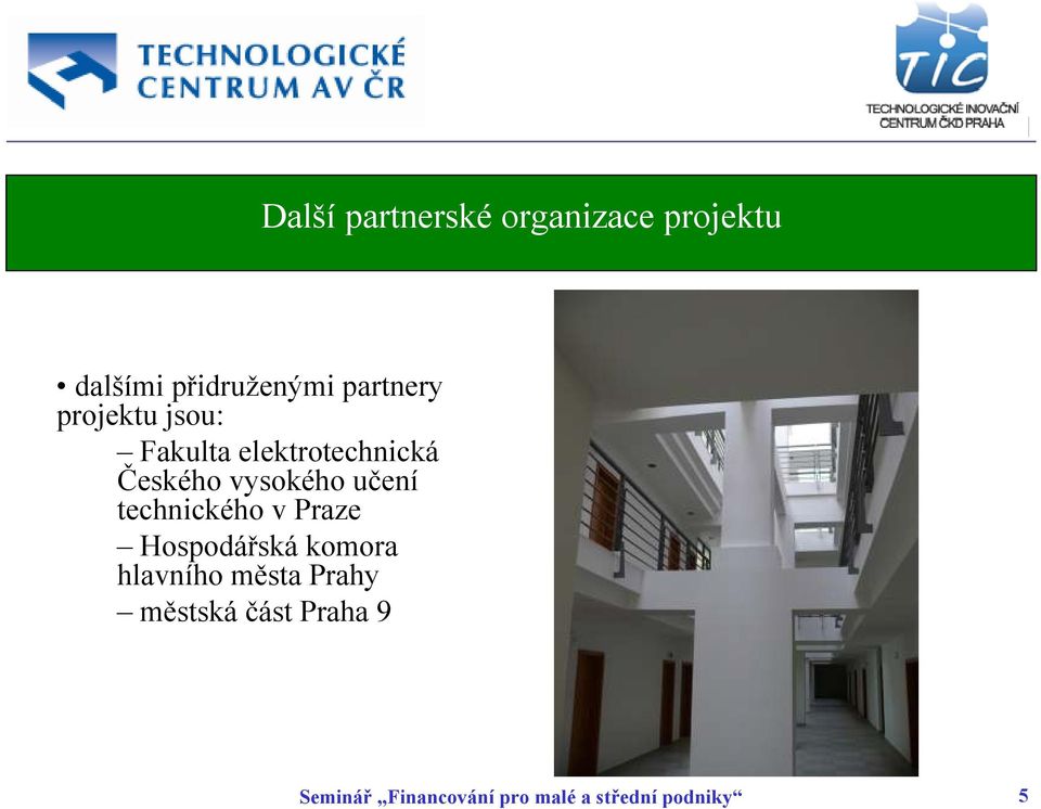 vysokého učení technického v Praze Hospodářská komora hlavního