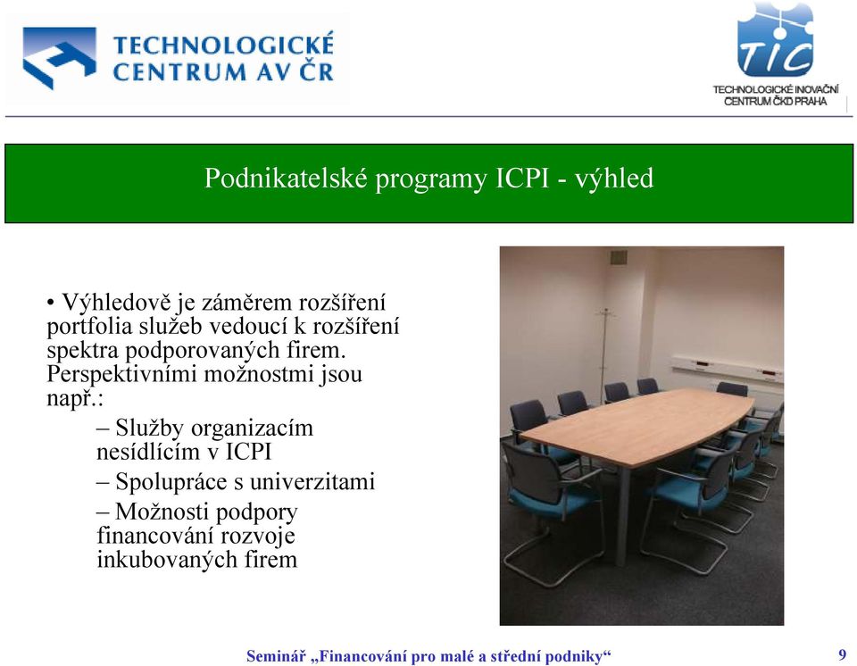 : Služby organizacím nesídlícím v ICPI Spolupráce s univerzitami Možnosti podpory